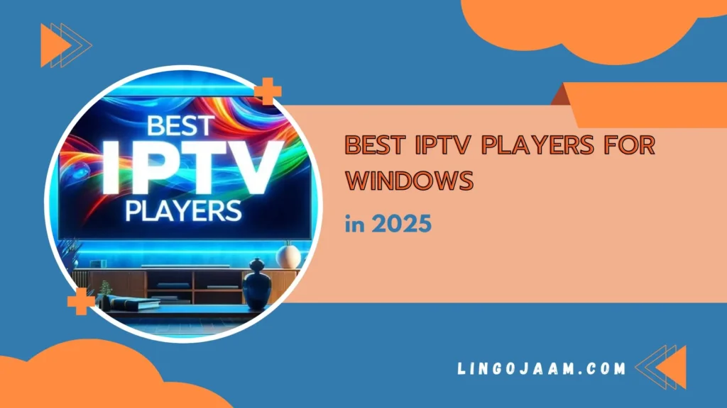 Best IPTV Players for Windows