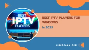 Best IPTV Players for Windows